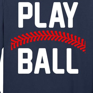 Play Ball Baseball and Softball Players Tall Long Sleeve T-Shirt