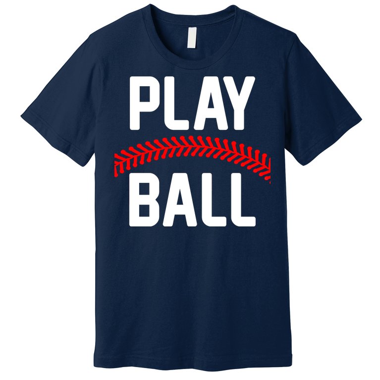 Play Ball Baseball and Softball Players Premium T-Shirt