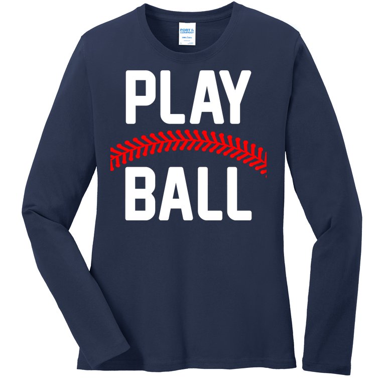 Play Ball Baseball and Softball Players Ladies Missy Fit Long Sleeve Shirt