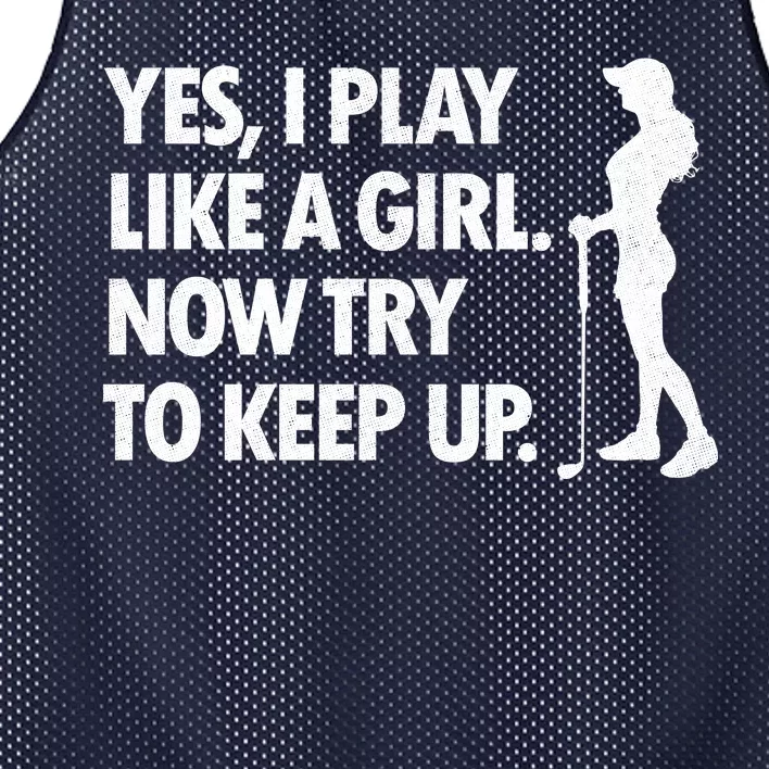 Play Golf Like A Girl Try To Keep Up Mesh Reversible Basketball Jersey Tank