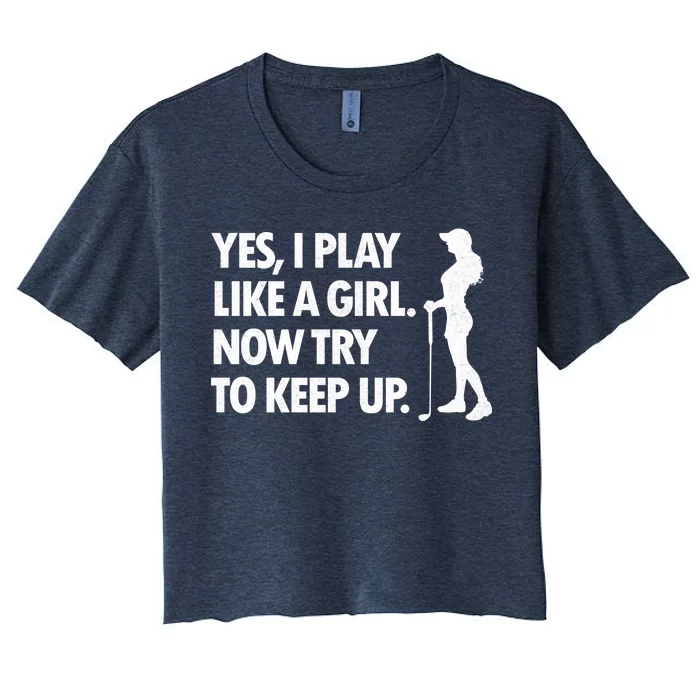 Play Golf Like A Girl Try To Keep Up Women's Crop Top Tee