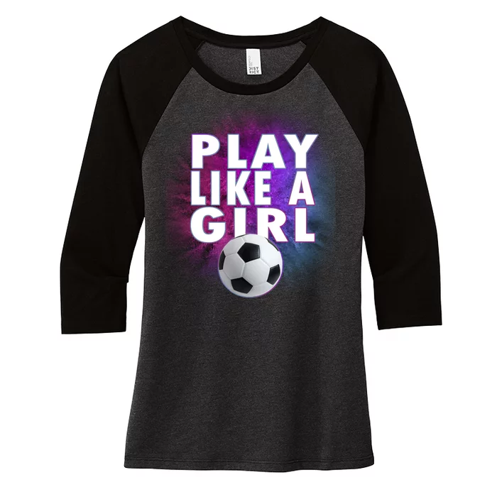 Play Like A Girl Womens Soccer Women's Tri-Blend 3/4-Sleeve Raglan Shirt