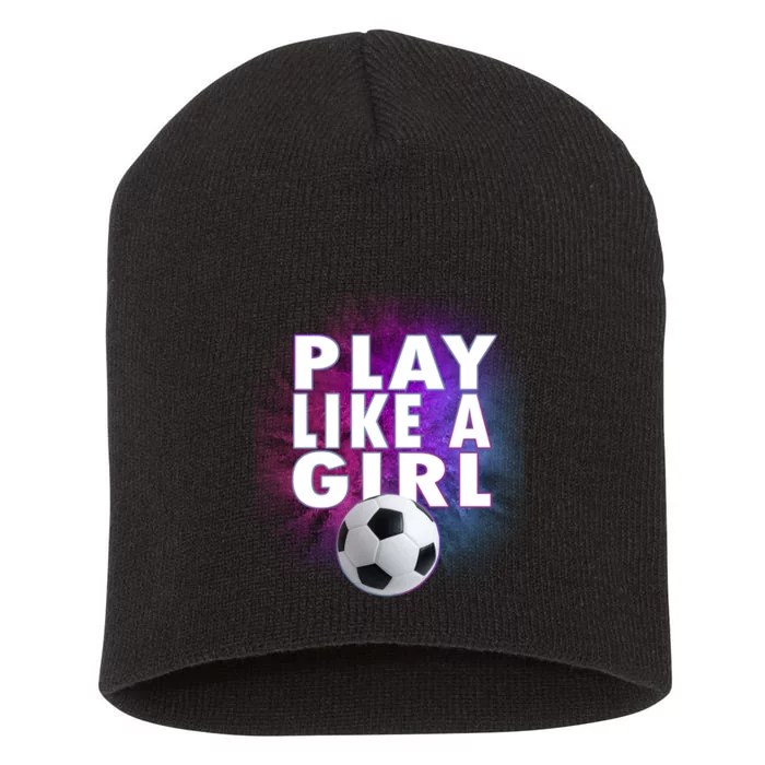 Play Like A Girl Womens Soccer Short Acrylic Beanie