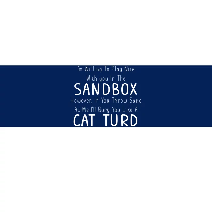 Play Nice Sandbox Cat Turd Bumper Sticker