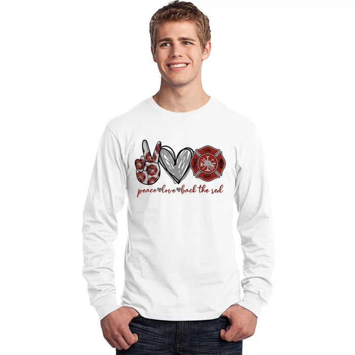 Peace Love Back The Red Proud Firefighter Fireman Mom Wife Long Sleeve Shirt