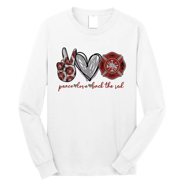 Peace Love Back The Red Proud Firefighter Fireman Mom Wife Long Sleeve Shirt