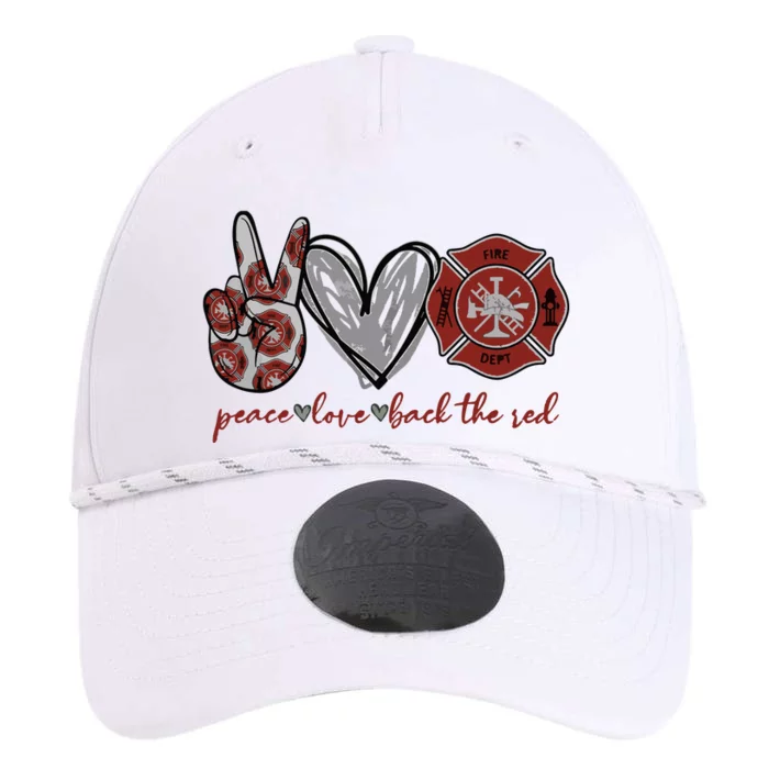 Peace Love Back The Red Proud Firefighter Fireman Mom Wife Performance The Dyno Cap