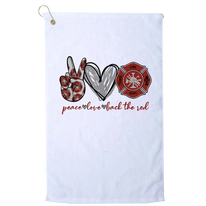 Peace Love Back The Red Proud Firefighter Fireman Mom Wife Platinum Collection Golf Towel