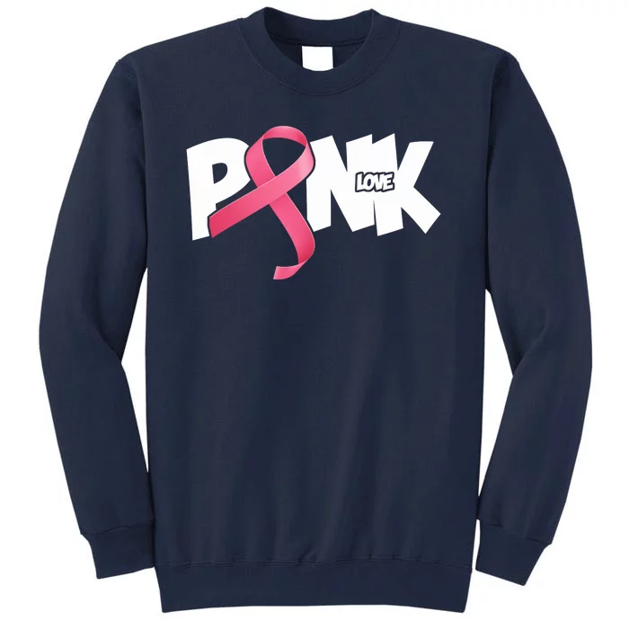 Pink Love Breast Cancer Ribbon Tall Sweatshirt