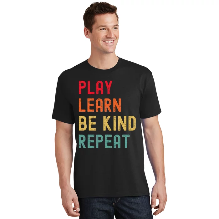 Play Learn Be Kind Repeat Unity Day No Bullies Kindness T-Shirt