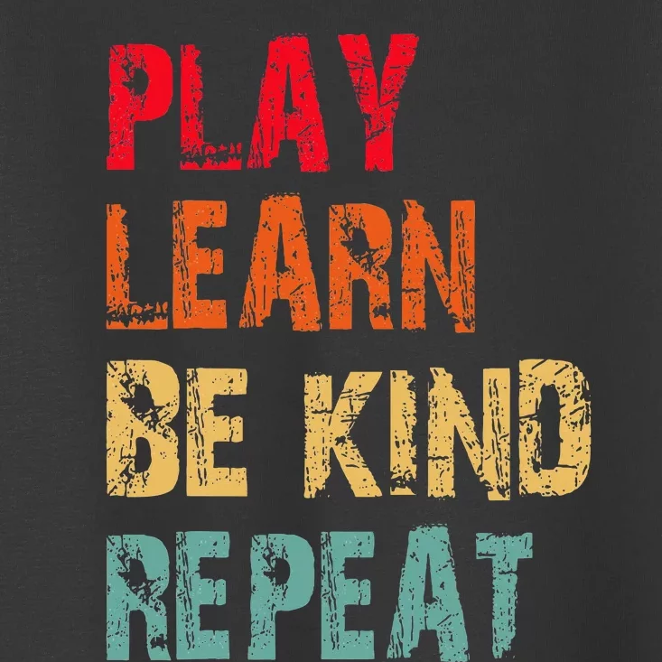 Play Learn Be Kind Repeat No Bullies Choose Kindness Retro Toddler T-Shirt