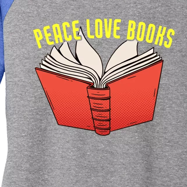 Peace Love Books Funny Bookworm Reading Great Gift Women's Tri-Blend 3/4-Sleeve Raglan Shirt