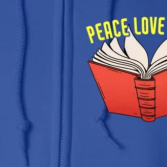 Peace Love Books Funny Bookworm Reading Great Gift Full Zip Hoodie