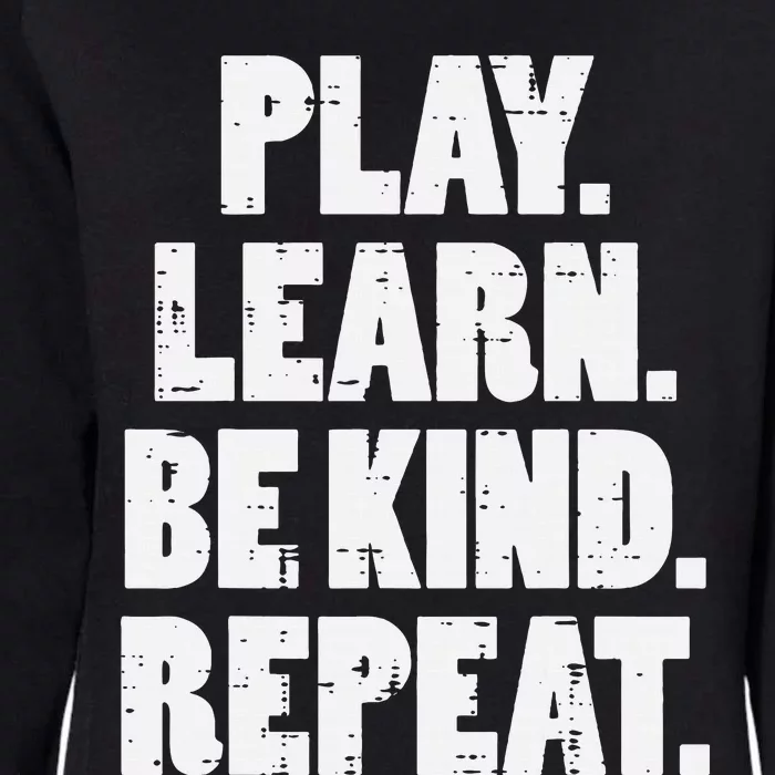 Play Learn Be Kind Repeat Unity Day Orange Anti Bullying Womens California Wash Sweatshirt