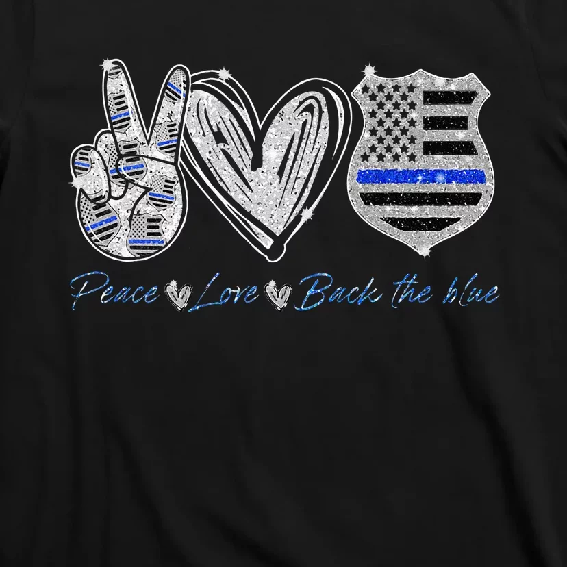 Peace Love Back The Blue Police Officer Gift T-Shirt