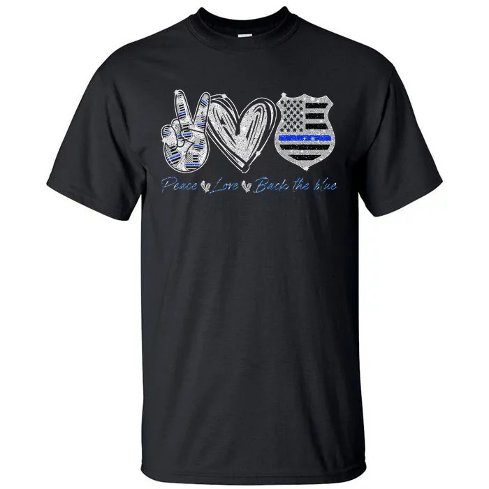 Peace Love Back The Blue Police Officer Gift Tall T-Shirt