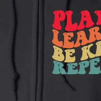 Play Learn Be Kind Repeat Unity Day No Bullies Kindness Full Zip Hoodie