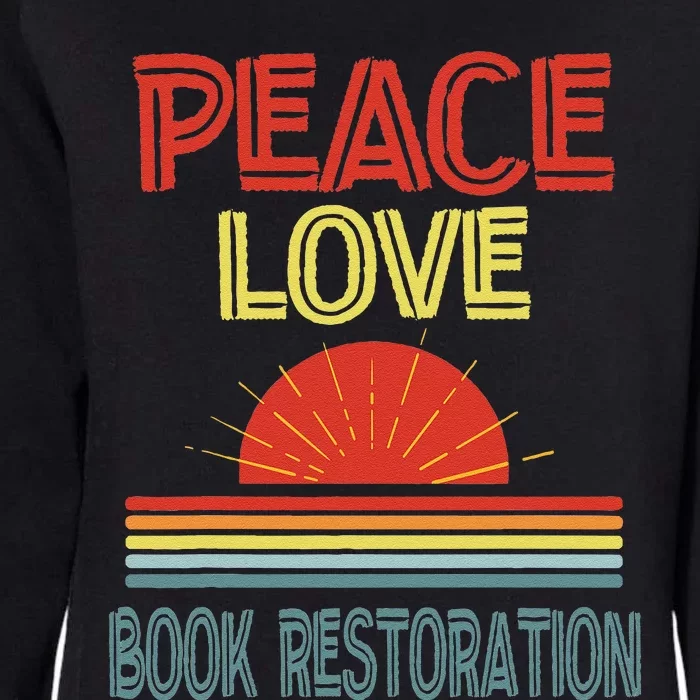 Piece Love Book Restoration Funny Womens California Wash Sweatshirt