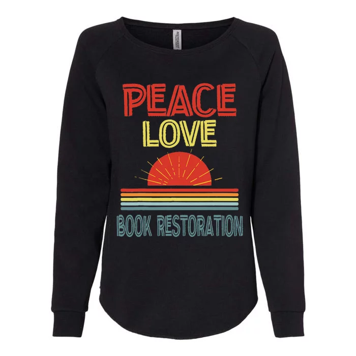 Piece Love Book Restoration Funny Womens California Wash Sweatshirt