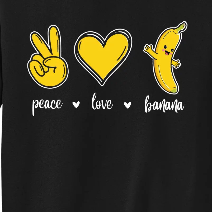 Peace Love Bananas Tall Sweatshirt