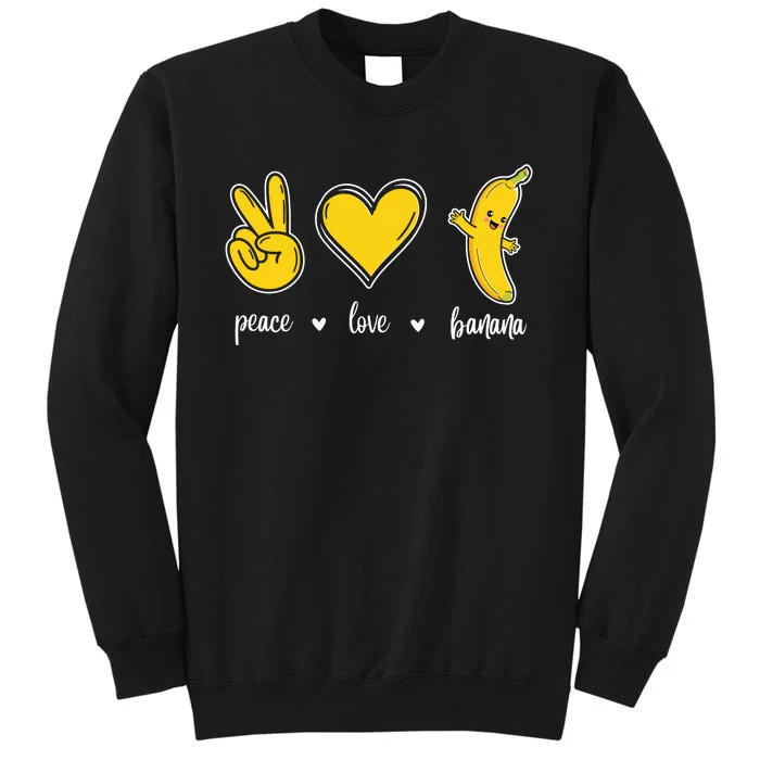 Peace Love Bananas Tall Sweatshirt