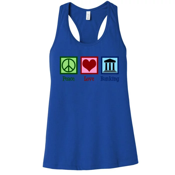 Peace Love Banking Funny Banker Cool Gift Women's Racerback Tank