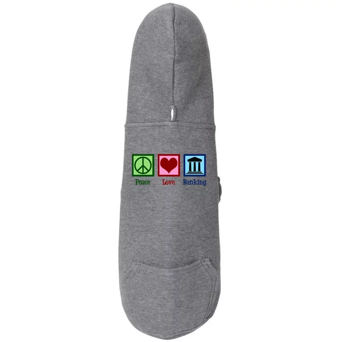 Peace Love Banking Funny Banker Cool Gift Doggie 3-End Fleece Hoodie