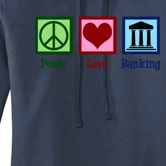 Peace Love Banking Funny Banker Cool Gift Women's Pullover Hoodie