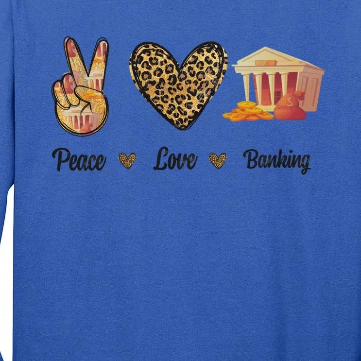 Peace Love Banking Job Love Banker Leopard Cute Gift Tall Long Sleeve T-Shirt