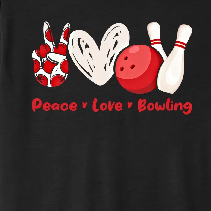 Peace Love Bowling Gift Bowling Lovers Bowlers Gift ChromaSoft Performance T-Shirt