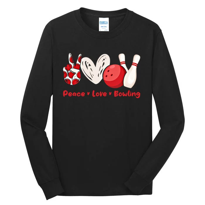 Peace Love Bowling Gift Bowling Lovers Bowlers Gift Tall Long Sleeve T-Shirt