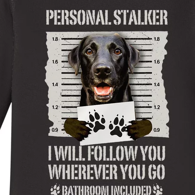 Personal Stalker Black Labrador- Black Lab Baby Long Sleeve Bodysuit