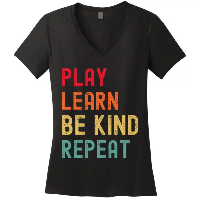 Play Learn Be Kind Repeat Unity Day No Bullies Kindness Women's V-Neck T-Shirt