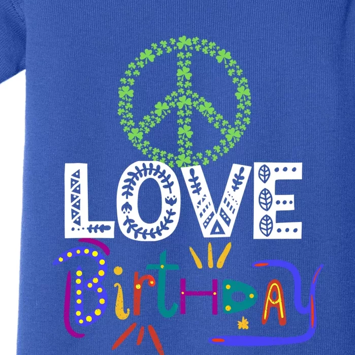 Peace Love Birthday Outfit Shamrock Lucky And Cute Gift Baby Bodysuit