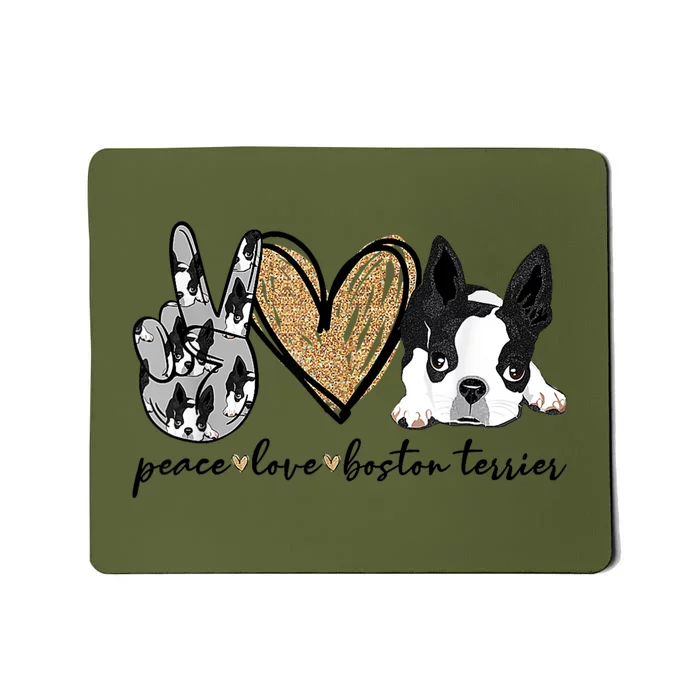 Peace Love Boston Terrier Funny Boston Terrier Lover Dog Mom Mousepad