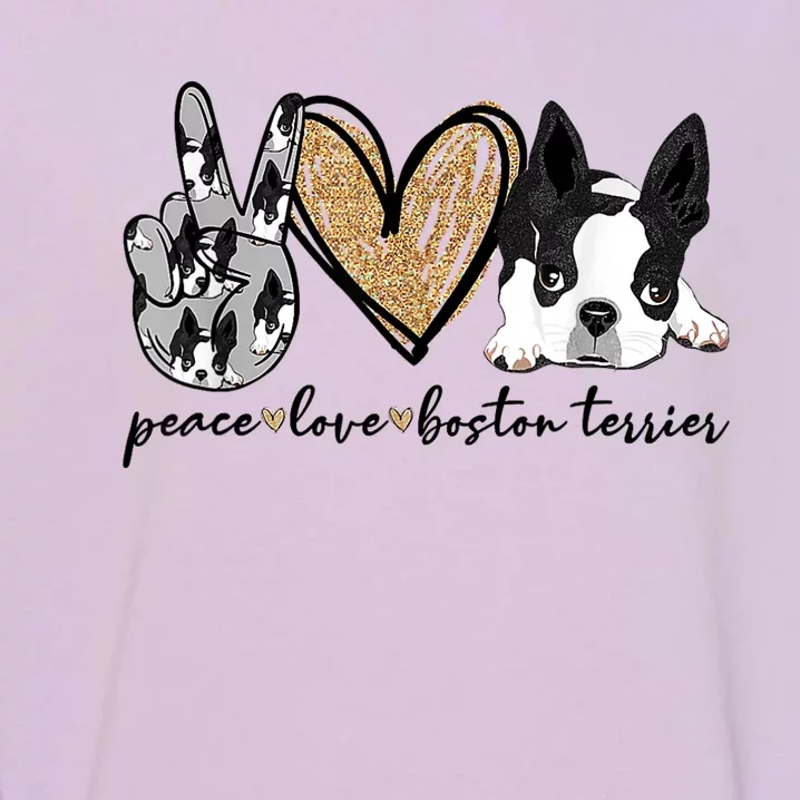 Peace Love Boston Terrier Funny Boston Terrier Lover Dog Mom Garment-Dyed Sweatshirt