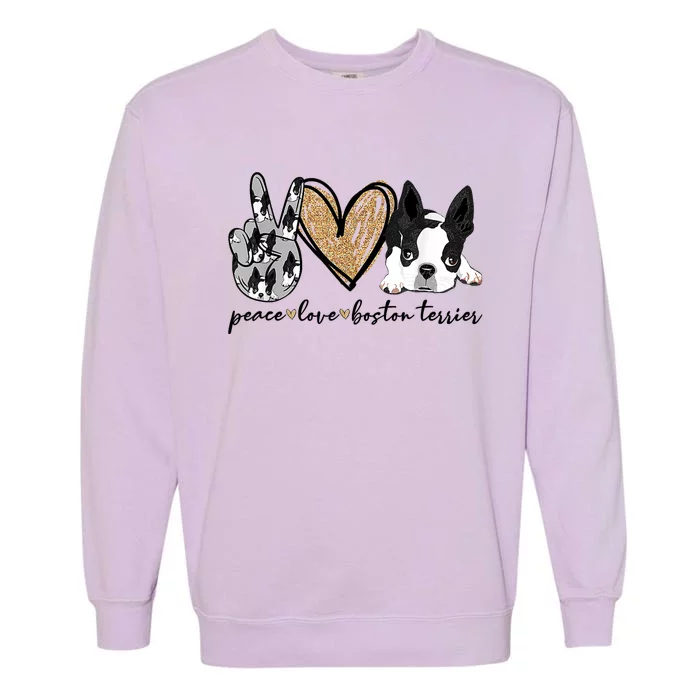 Peace Love Boston Terrier Funny Boston Terrier Lover Dog Mom Garment-Dyed Sweatshirt