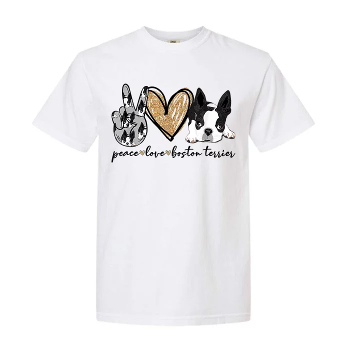 Peace Love Boston Terrier Funny Boston Terrier Lover Dog Mom Garment-Dyed Heavyweight T-Shirt