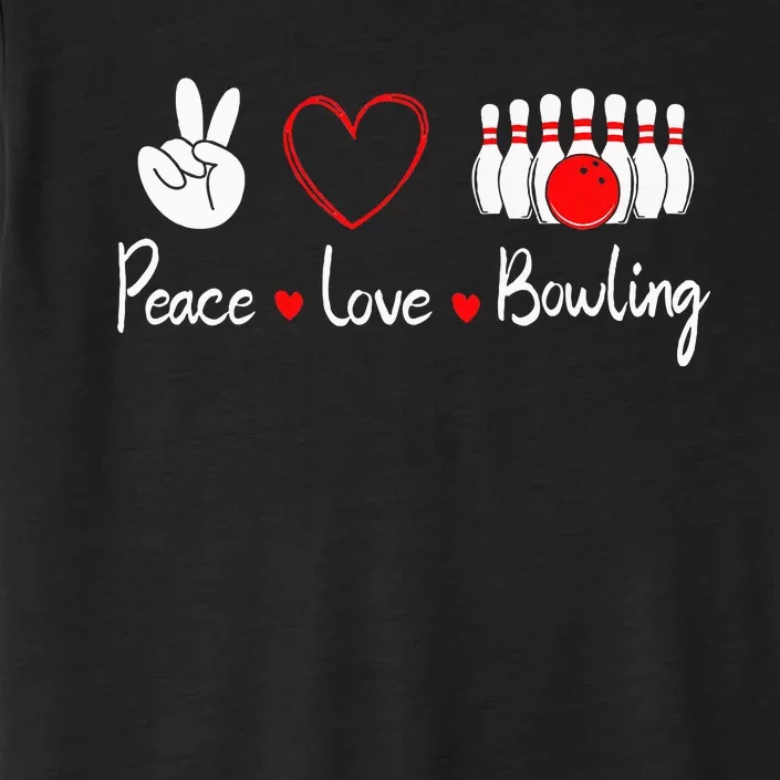 Peace Love Bowling Cute Bowling Lover ChromaSoft Performance T-Shirt