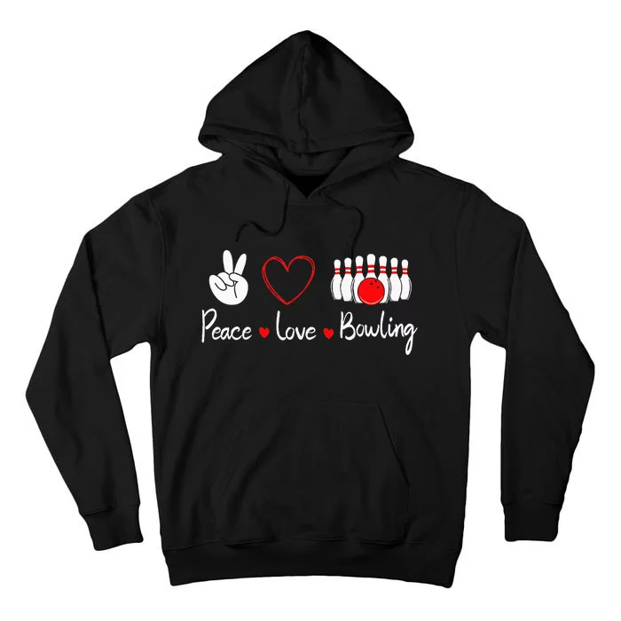 Peace Love Bowling Cute Bowling Lover Tall Hoodie