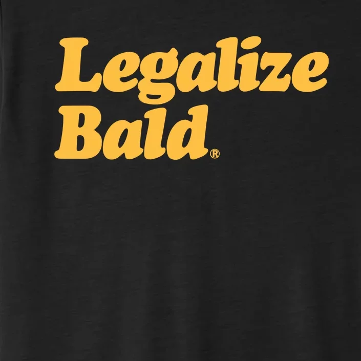 Pandershirts Legalize Bald ChromaSoft Performance T-Shirt