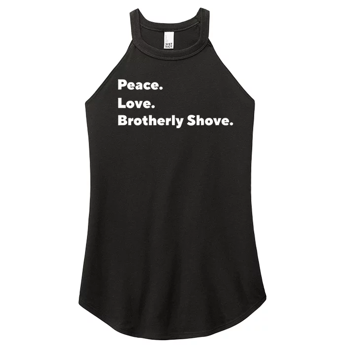 Peace Love Brotherly Shove Women’s Perfect Tri Rocker Tank