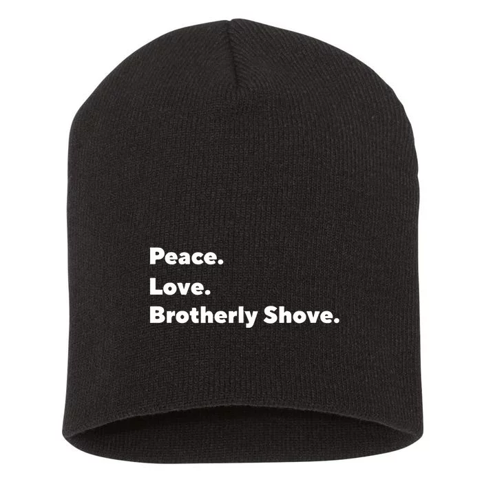 Peace Love Brotherly Shove Short Acrylic Beanie