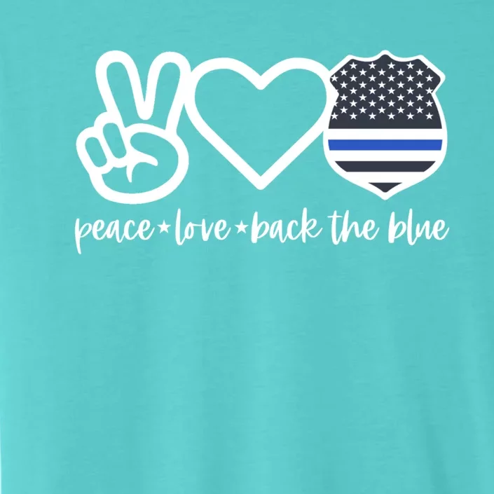 Peace Love Back The Blue Defend Support Police Officer Gift ChromaSoft Performance T-Shirt