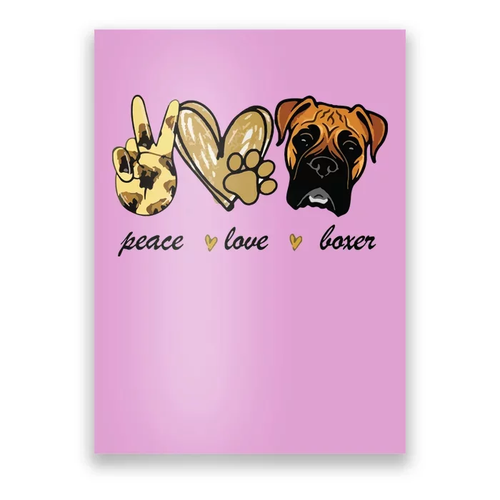 Peace Love Boxer Dog Boxer Dog Lover Gift Poster