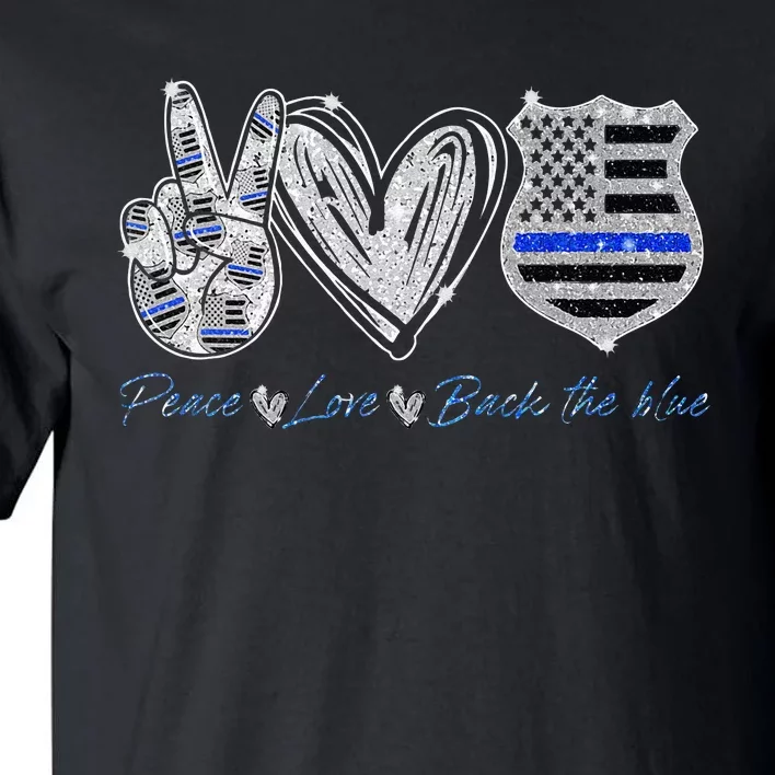 Peace Love Back The Blue Police Officer Gift Tall T-Shirt