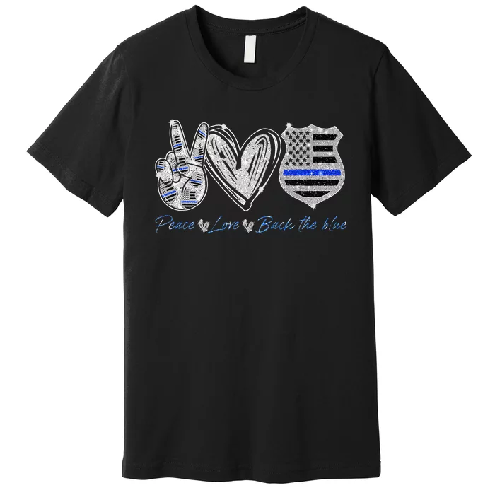 Peace Love Back The Blue Police Officer Gift Premium T-Shirt