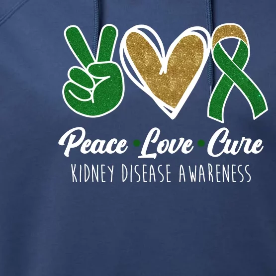 Peace Love Cure Kidney Disease Awareness Performance Fleece Hoodie