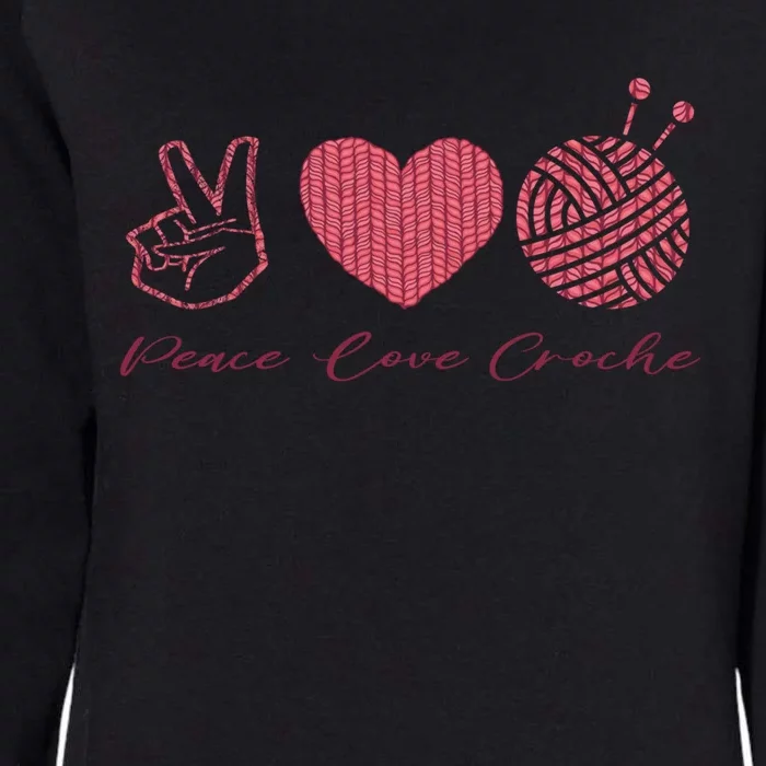 Peace Love Crochet Funny Crocheting Cool Crochet Cool Gift Womens California Wash Sweatshirt