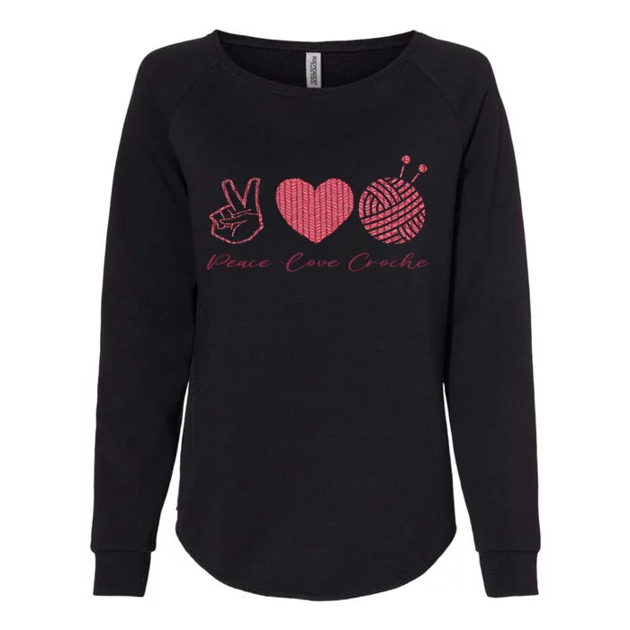 Peace Love Crochet Funny Crocheting Cool Crochet Cool Gift Womens California Wash Sweatshirt